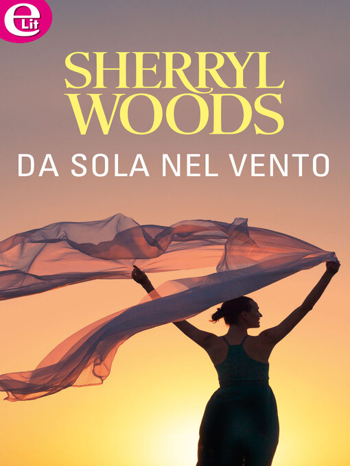 Title details for Da sola nel vento by Sherryl Woods - Available